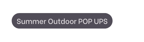 Summer Outdoor POP UPS
